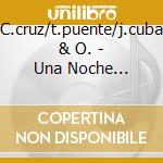 C.cruz/t.puente/j.cuba & O. - Una Noche Romantica cd musicale di AA.VV.