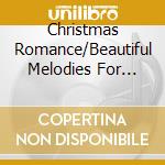 Christmas Romance/Beautiful Melodies For Christmas / Various cd