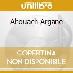 Ahouach Argane cd