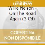 Willie Nelson - On The Road Again (3 Cd) cd