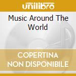 Music Around The World cd