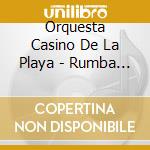 Orquesta Casino De La Playa - Rumba Rumbero 1937-1940 cd musicale di ORQUESTRA CASINO DE