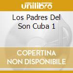 Los Padres Del Son Cuba 1 cd musicale di SEXTETO HABANERO 192