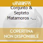 Conjunto & Septeto Matamoros - Buenos Hermanos 1928-1939 cd musicale di CONJUNTO & SEPTETO M