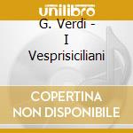 G. Verdi - I Vesprisiciliani cd musicale di Giuseppe Verdi
