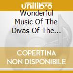 Wonderful Music Of The Divas Of The Millennium cd