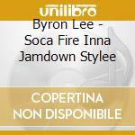 Byron Lee - Soca Fire Inna Jamdown Stylee cd