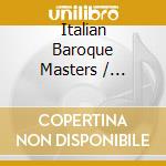 Italian Baroque Masters / Various cd