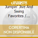 Jumpin' Jive And Swing Favorites / Various cd musicale di MILLER/D.ELLINGTON
