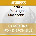 Pietro Mascagni - Mascagni: Cavalleria Rusticana (2 Cd) cd