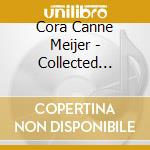 Cora Canne Meijer - Collected Items (2 Cd) cd musicale di Cora Canne Meijer