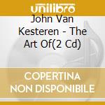 John Van Kesteren - The Art Of(2 Cd) cd