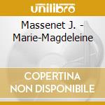 Massenet J. - Marie-Magdeleine cd musicale di Massenet J.