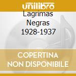 Lagrimas Negras 1928-1937