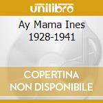 Ay Mama Ines 1928-1941 cd