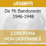 De Mi Bandoneon 1946-1948 cd musicale di ASTOR PIAZZOLLA Y OR