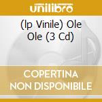 (lp Vinile) Ole Ole (3 Cd) cd
