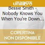 Bessie Smith - Nobody Knows You When You're Down And Out cd