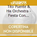 Tito Puente & His Orchestra - Fiesta Con Puente cd