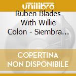 Ruben Blades With Willie Colon - Siembra Y Otros Favoritos cd