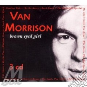 Van Morrison - Brown Eyed Girl (3 Cd) cd musicale di MORRISON VAN