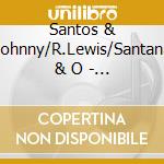 Santos & Johnny/R.Lewis/Santana & O - Rock & Soul Instr.(3 Cd) cd musicale