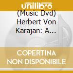 (Music Dvd) Herbert Von Karajan: A Portrait (2 Dvd) cd