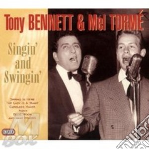Tony Bennett & Mel Torme' - Singin' And Swingin' (3 Cd) cd musicale di Tony bennet & mel torme' (3 cd