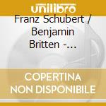Franz Schubert / Benjamin Britten - Symphony No.9 / Peter Grimes, Sea Interludes cd