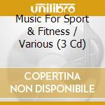 Music For Sport & Fitness / Various (3 Cd) cd musicale di V/A