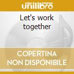 Let's work together cd