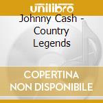 Johnny Cash - Country Legends cd musicale di Johnny Cash