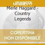 Merle Haggard - Country Legends cd