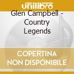 Glen Campbell - Country Legends cd