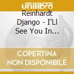 Reinhardt Django - I'Ll See You In My Dreams cd
