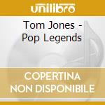 Tom Jones - Pop Legends cd