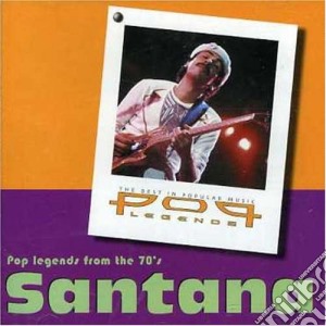 Santana - Pop Legends From The 70'S cd musicale di Santana