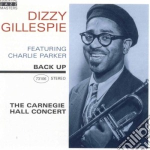 Dizzy Gillespie - The Carnagie Hall Concert cd musicale