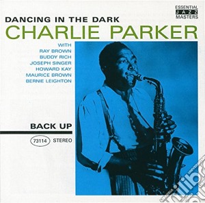 Charlie Parker - Dancing In The Dark cd musicale