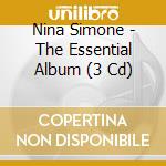 Nina Simone - The Essential Album (3 Cd) cd