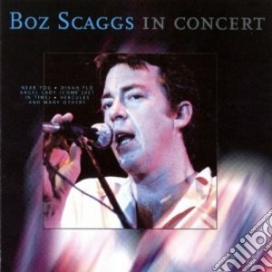 Boz Scaggs - In Concert cd musicale di SCAGGS BOZ