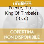 Puente, Tito - King Of Timbales (3 Cd) cd