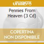 Pennies From Heaven (3 Cd) cd
