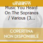Music You Heard On The Sopranos / Various (3 Cd) cd musicale di V/A