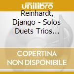 Reinhardt, Django - Solos Duets Trios And... (3 Cd) cd