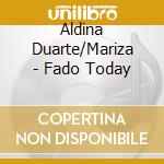 Aldina Duarte/Mariza - Fado Today cd musicale di Duarte/mariza Aldina