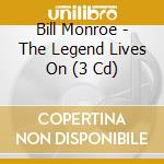 Bill Monroe - The Legend Lives On (3 Cd) cd