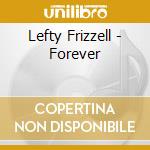 Lefty Frizzell - Forever cd musicale di Lefty Frizzell