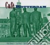 Cafe' Rotterdam (2 Cd) cd