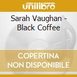 Sarah Vaughan - Black Coffee cd